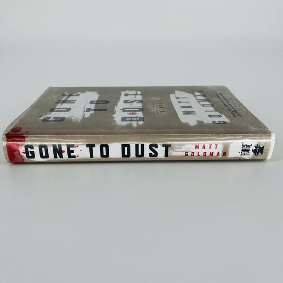 Gone To Dust, a hardcover book / novel by Matt Goldman - Good Used Condition - Picture 5 of 11